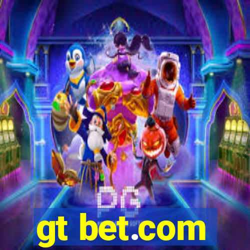 gt bet.com